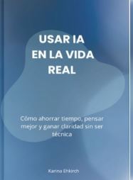 Usar Inteligencia Artificial en la vida real